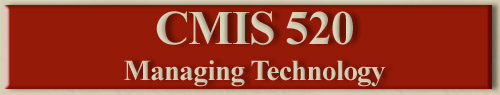CMIS 520 Managing Technology