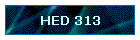 HED 313