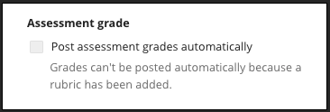 Assessment Grade - Grades can't be posted automatically because a rubric has been added.