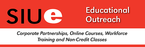 SIUE Educational Outreach - Corporate Partnerships, Online Courses, Workforce Training and Non-Credit Classes