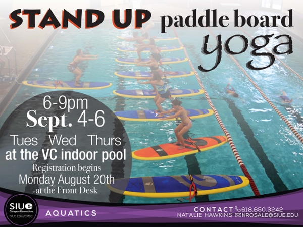 Stand Up Paddle Board Yoga: Tuesday to Thursday from 6 to 9pm at the VC indoor pool.