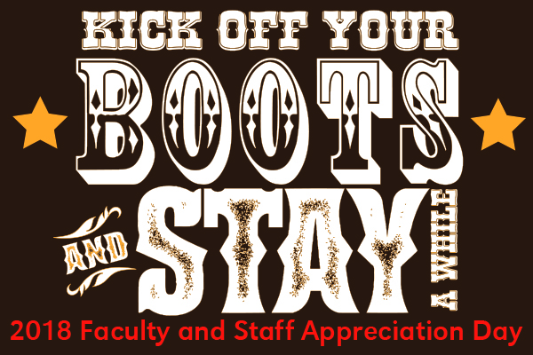 Kick Off Your Boots and Stay a While, Faculty-Staff Appreciation Day 2018