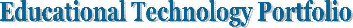 Educational Technology Portfolio