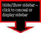 Down Arrow Callout: Hide/Show sidebar� click to conceal or display sidebar