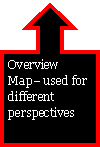 Up Arrow Callout: Overview Map� used for different perspectives