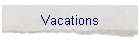 Vacations
