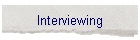 Interviewing