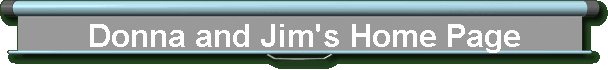 Donna and Jim's Home Page