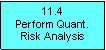 Text Box: 11.4Perform Quant. Risk Analysis