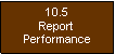 Text Box: 10.5Report Performance
