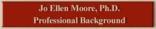 Jo Ellen Moore, PhD, Professional Background