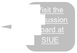 Visit the discussion board at SIUE