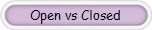 Open vs Closed